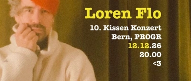 Event-Image for 'Loren Flo: 10. Kissen Konzert in Bern - PROGR'