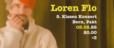 Event-Image for 'Loren Flo: 8. Kissen Konzert in Bern - Pakt'