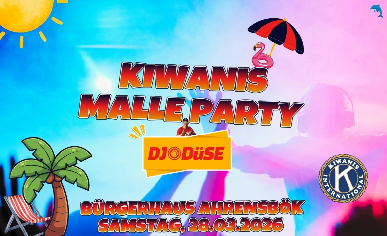 Kiwanis &bdquo;Malle Party&ldquo; DJ D&uuml;se - B&uuml;rgerhaus Ahrensb&ouml;k Das B&uuml;rgerhaus, M&ouml;sberg 3, 23623 Ahrensb&ouml;k Tickets