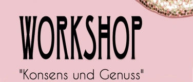 Event-Image for 'Workshop „Konsens und Genuss“  – langes Konsenswochenende'