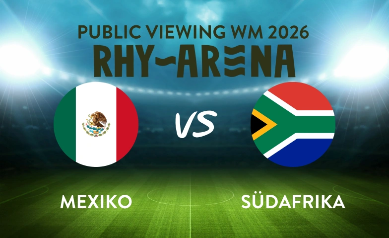 Public Viewing Rhyarena - Er&ouml;ffnungsspiel Mexiko - S&uuml;dafrika Rhykantine, Fischerh&auml;userstrasse 48, 8200 Schaffhausen Billets