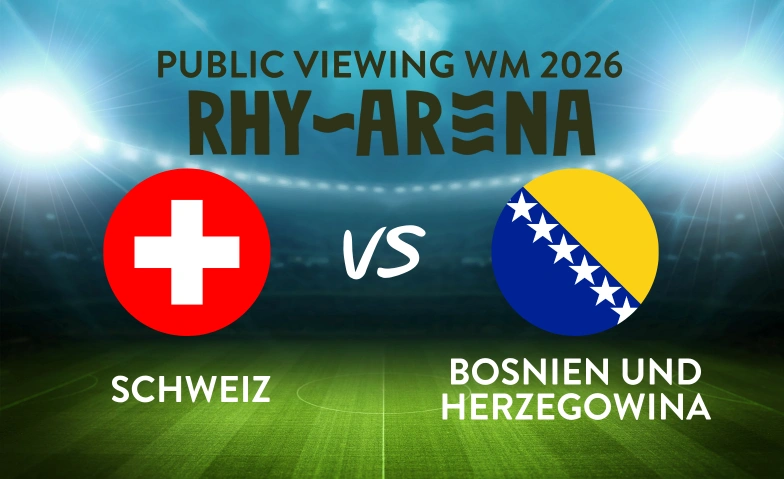 Public Viewing Rhyarena - Schweiz - Bosnien Rhykantine, Fischerh&auml;userstrasse 48, 8200 Schaffhausen Tickets