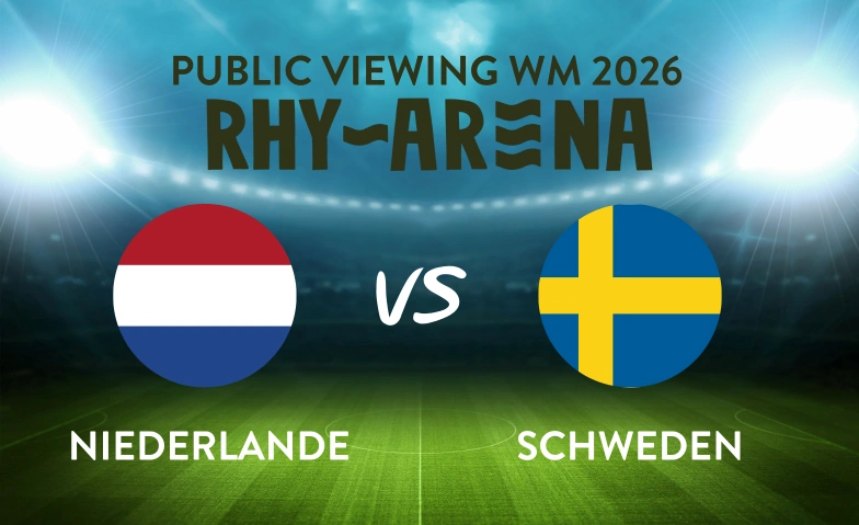 Public Viewing Rhyarena - Niederlande - Schweden Rhykantine, Fischerh&auml;userstrasse 48, 8200 Schaffhausen Tickets