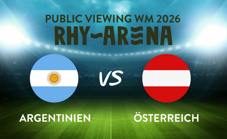 Public Viewing Rhyarena - Argentinien - &Ouml;sterreich Rhykantine, Fischerh&auml;userstrasse 48, 8200 Schaffhausen Tickets