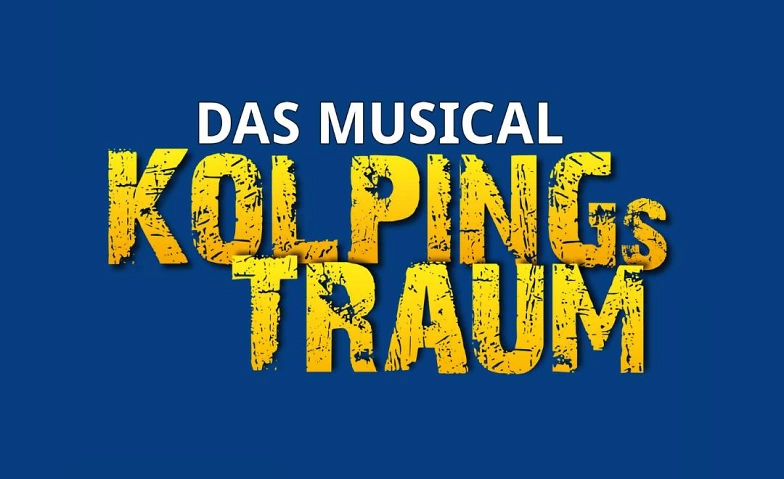 Kolpings Traum - das Musical ${singleEventLocation} Tickets