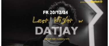 Event-Image for 'LAST NIGHT w/ DATJAY (Vienna) AT MARKET33'