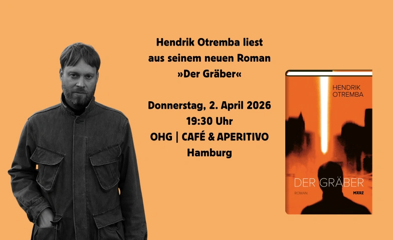 Lesung und Gespr&auml;ch: Hendrik Otrembas Roman &raquo;Der Gr&auml;ber&laquo; OHG | CAF&Eacute; & APERITIVO, Bernhard-Nocht-Stra&szlig;e 68, 20359 Hamburg Tickets