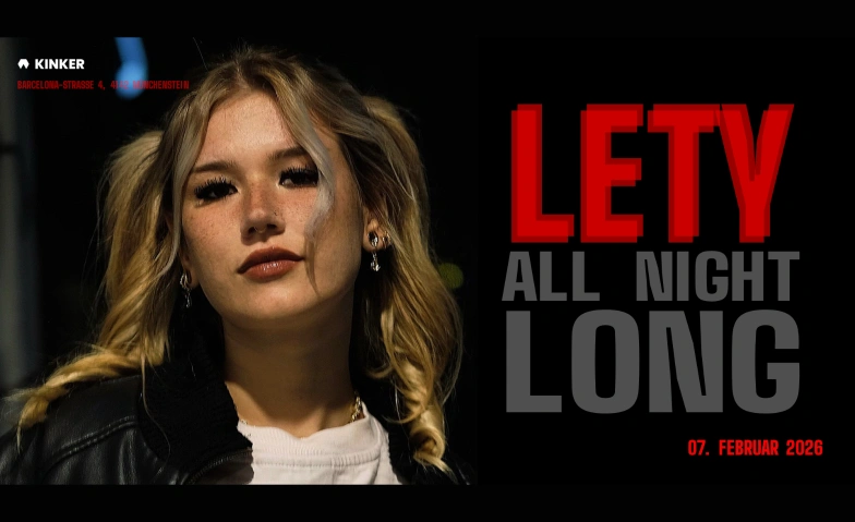 LETY - ALL NIGHT LONG KINKER, Barcelona-Strasse 4, 4142 M&uuml;nchenstein Tickets