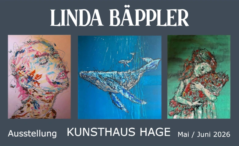 Linda B&auml;ppler - Ausstellung im Kunsthaus Hage Kunsthaus Hage, Hauptstra&szlig;e 58, 26524 Hage Tickets
