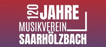 Veranstalter:in von Viera Blech und Saarblech by "120 Jahre MV Saarh&ouml;lzbach"