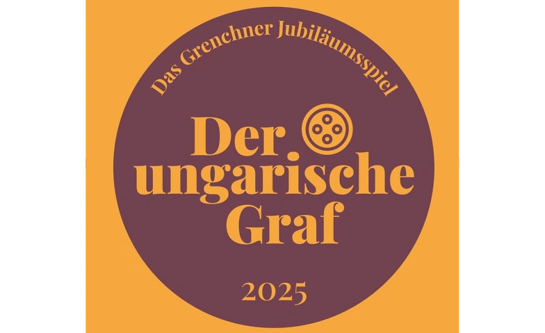 Das Grenchner Jubil&auml;umsspiel - der ungarische Graf Tickets