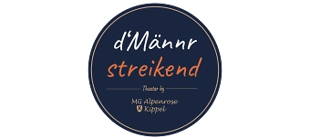 Veranstalter:in von Theater &bdquo;d&rsquo;M&auml;nnr streikend&ldquo;