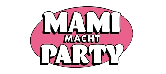 Event organiser of Mami macht Party - Die Clubparty nur f&uuml;r Frauen!