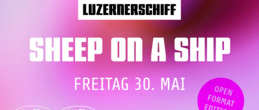 Event-Image for 'SHEEP ON A SHIP OPEN FORMAT EDITION LUZERNERSCHIFF'