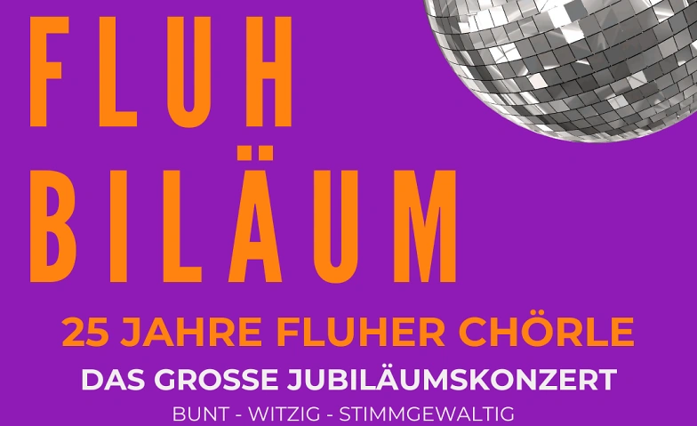 Fluhbil&auml;um &ndash; 25 Jahre Fluher Ch&ouml;rle Tickets