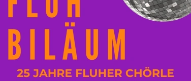 Event-Image for 'Fluhbiläum – 25 Jahre Fluher Chörle'