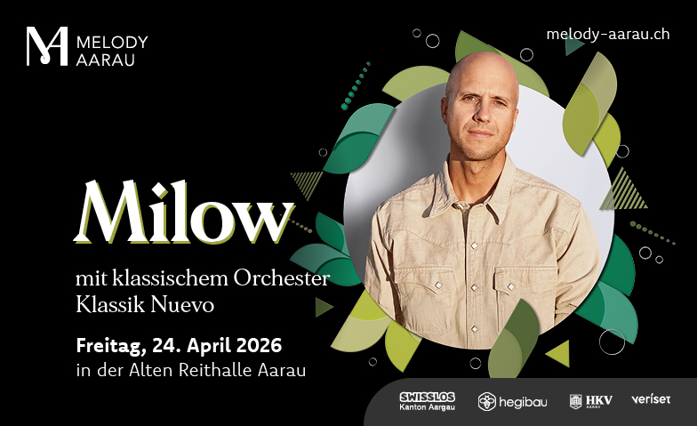 Melody Aarau mit Milow Tickets
