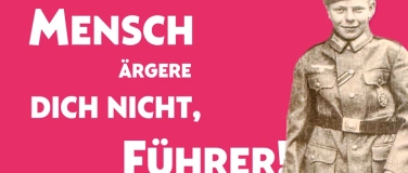 Event-Image for 'Mensch ärgere dich nicht, Führer!'