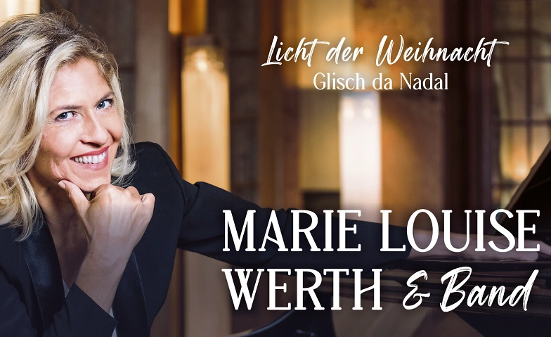 Marie Louise Werth - Licht der Weihnacht &ndash; Glisch da Nadal Tickets