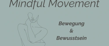 Event-Image for 'Mindful Movement - Bewegung & Bewusstsein'