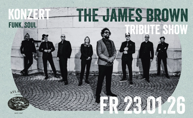 The James Brown Tribute Show Atlantis, Klosterberg 13, 4010 Bâle Billets
