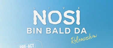 Event-Image for 'NOSI "BIN BALD DA" Releaseshow'