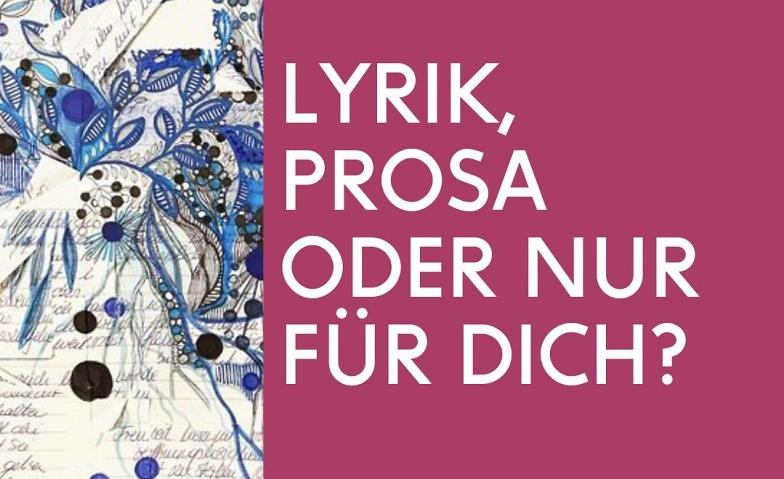 Lyrik, Prosa oder nur f&uuml;r Dich? ${singleEventLocation} Tickets