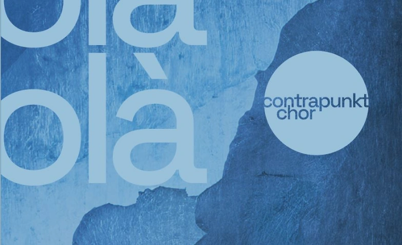 contrapunkt chor - OL&Agrave;  (Ausschnitt)  Kulturverein Muttenz Tickets