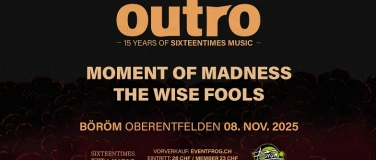 Event-Image for 'Moment Of Madness (CH) / The Wise Fools (CH)'