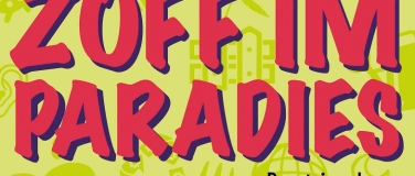 Event-Image for '"Zoff im Paradies" von Beatrice Lanz, Regie: Florian Steiner'