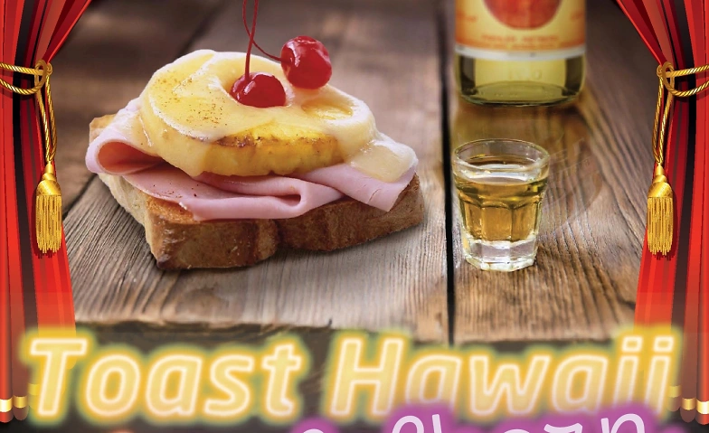 Toast Hawaii und Apfelkorn Tickets