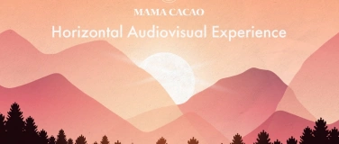 Event-Image for 'Mama Cacao Horizontal audiovisual experience'