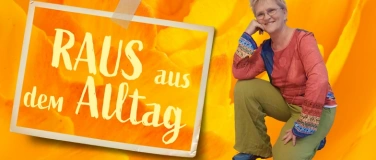Event-Image for 'RAUS aus dem Alltag– hinein in eine Wohlfühl-Phase!'