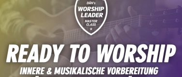 Event-Image for 'Ready to Worship (Master Class von Dän Zeltner)'