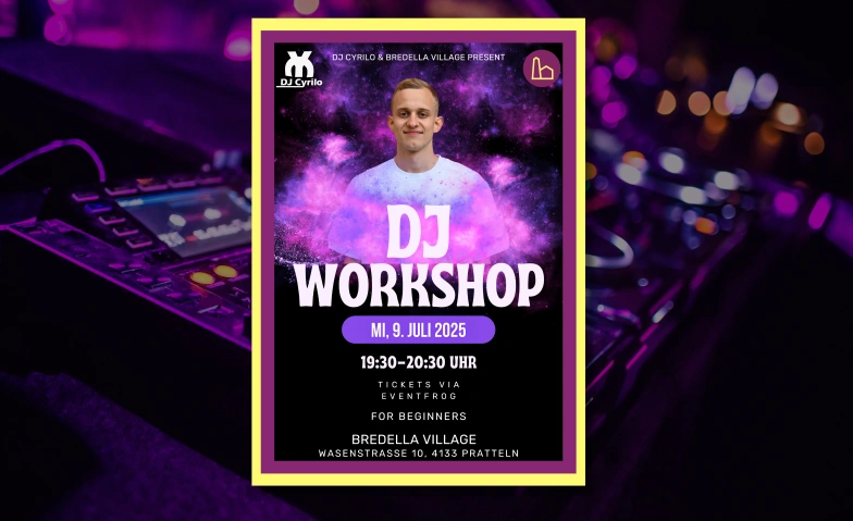 DJ Workshop - Bredella Village Pratteln Bredella Village Pratteln, Wasenstrasse 10, 4133 Pratteln Tickets