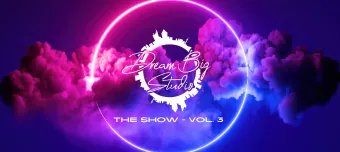 Veranstalter:in von Dream Big Studio - The Show Vol.3