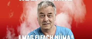 Event-Image for 'Rolf Schmid - I mag eifach n&uuml;ma 2026'