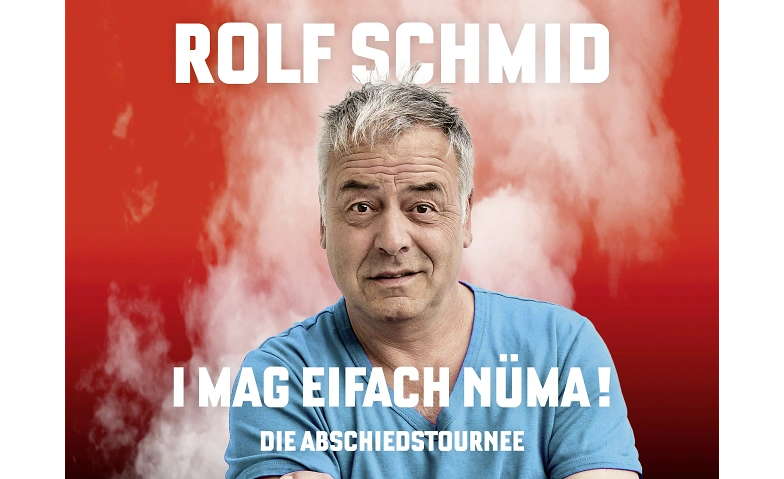 Rolf Schmid - I mag eifach n&uuml;ma 2026 Tickets