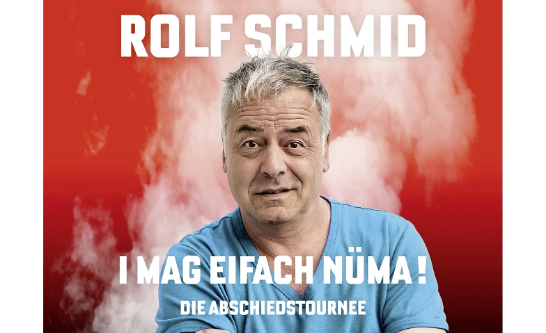 Rolf Schmid - I mag eifach n&uuml;ma 2026 Tickets