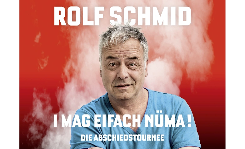 Rolf Schmid - I mag eifach n&uuml;ma 2026 Tickets