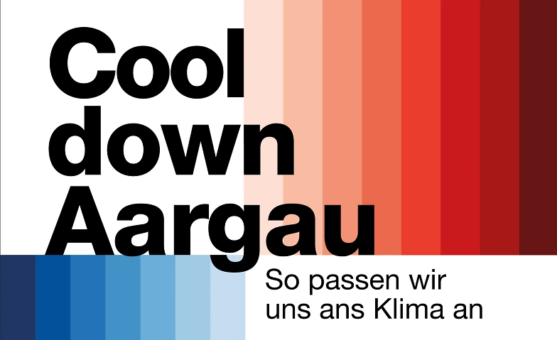 Cool down Aargau - So passen wir uns ans Klima an Tickets