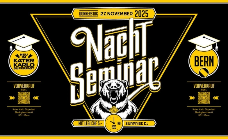 Nachtseminar Studentenparty Kater Karlo Superfast, Bankgässchen 6, 3011 Bern Tickets