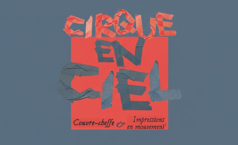 Cirque-en-Ciel : Compagnie et groupe B2 (num&eacute;ros) Tickets