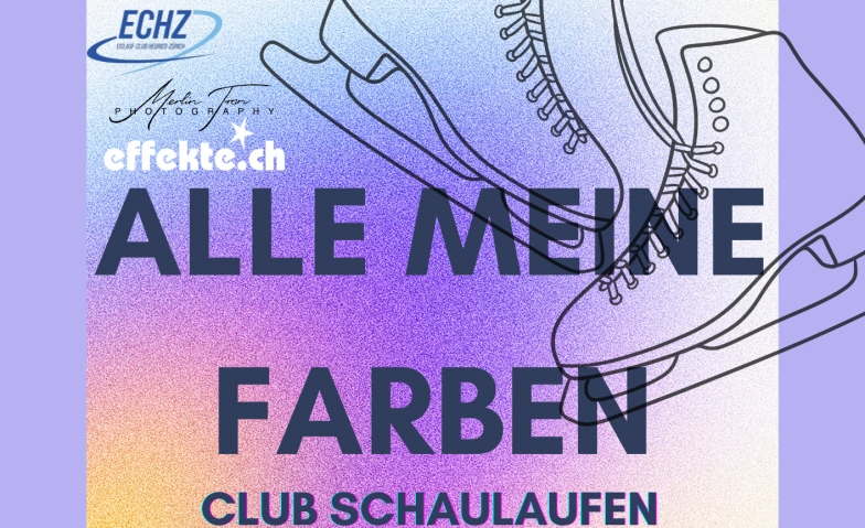 ECHZ Club Schaulaufen "Alle meine Farben" Tickets