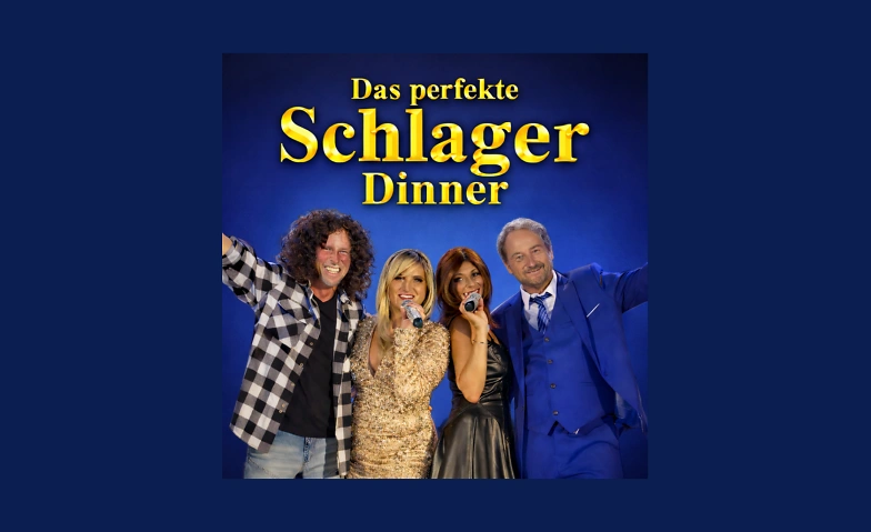 Das perfekte Schlager Dinner Moosinning &ndash; Live Show &amp; Musik Tickets