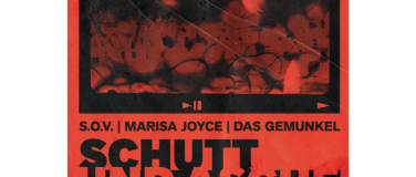 Event-Image for 'Schutt und Asche, S.o.v., Marisa Joyce, Das Gemunkel'