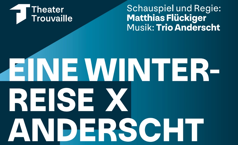 &laquo;Eine Winterreise x anderscht&raquo; (Wiederaufnahme) Tickets