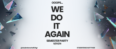 Event-Image for 'Oops&hellip; We Do It Again&nbsp;Semester&nbsp;Party FS26'