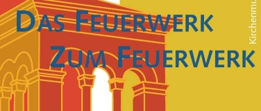 Event-Image for 'Das Feuerwerk zum Feuerwerk'