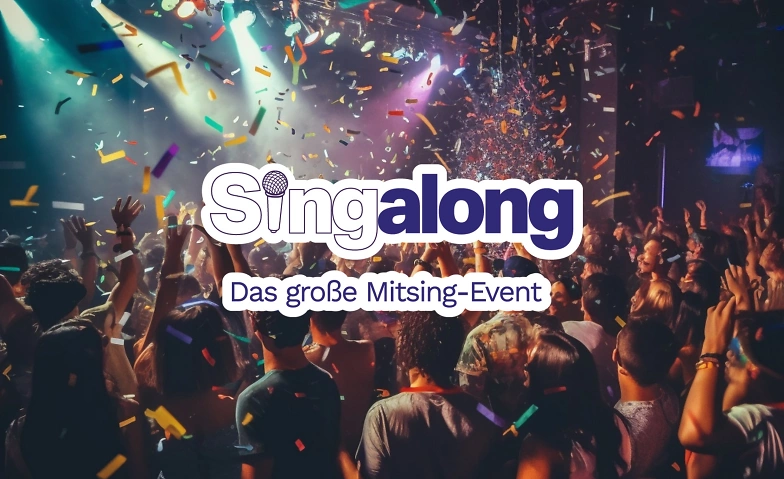 SingAlong Berlin - das gro&szlig;e Mitsing-Event ${singleEventLocation} Tickets